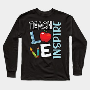 Teach Love Inspire Happy Teacher Day To Me You Students Long Sleeve T-Shirt